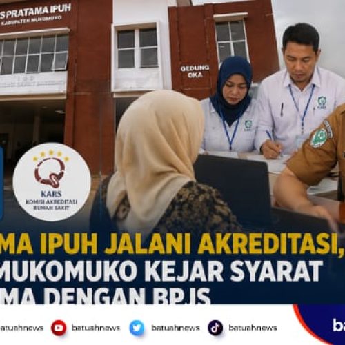RS Pratama Ipuh Jalani Akreditasi, Pemkab Mukomuko Kejar Syarat Kerja Sama dengan BPJS